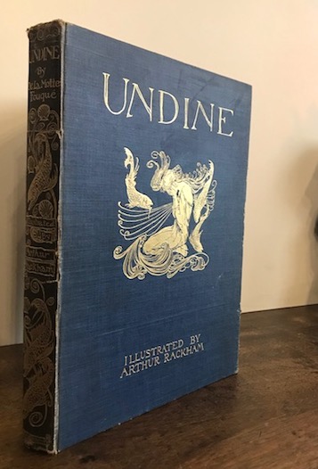 Friedrich De la Motte Fouqué Undine... Adapted from the German by W.L. Courtney and illustrated by Arthur Rackham 1909 London - New York William Heinemann - Doubleday Page & Co.